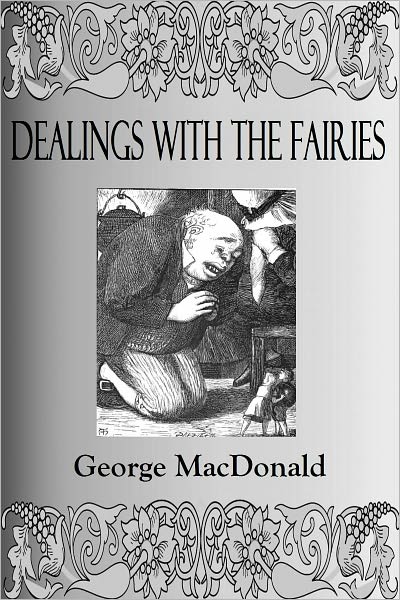 DEALINGS WITH THE FAIRIES (Illustrated)