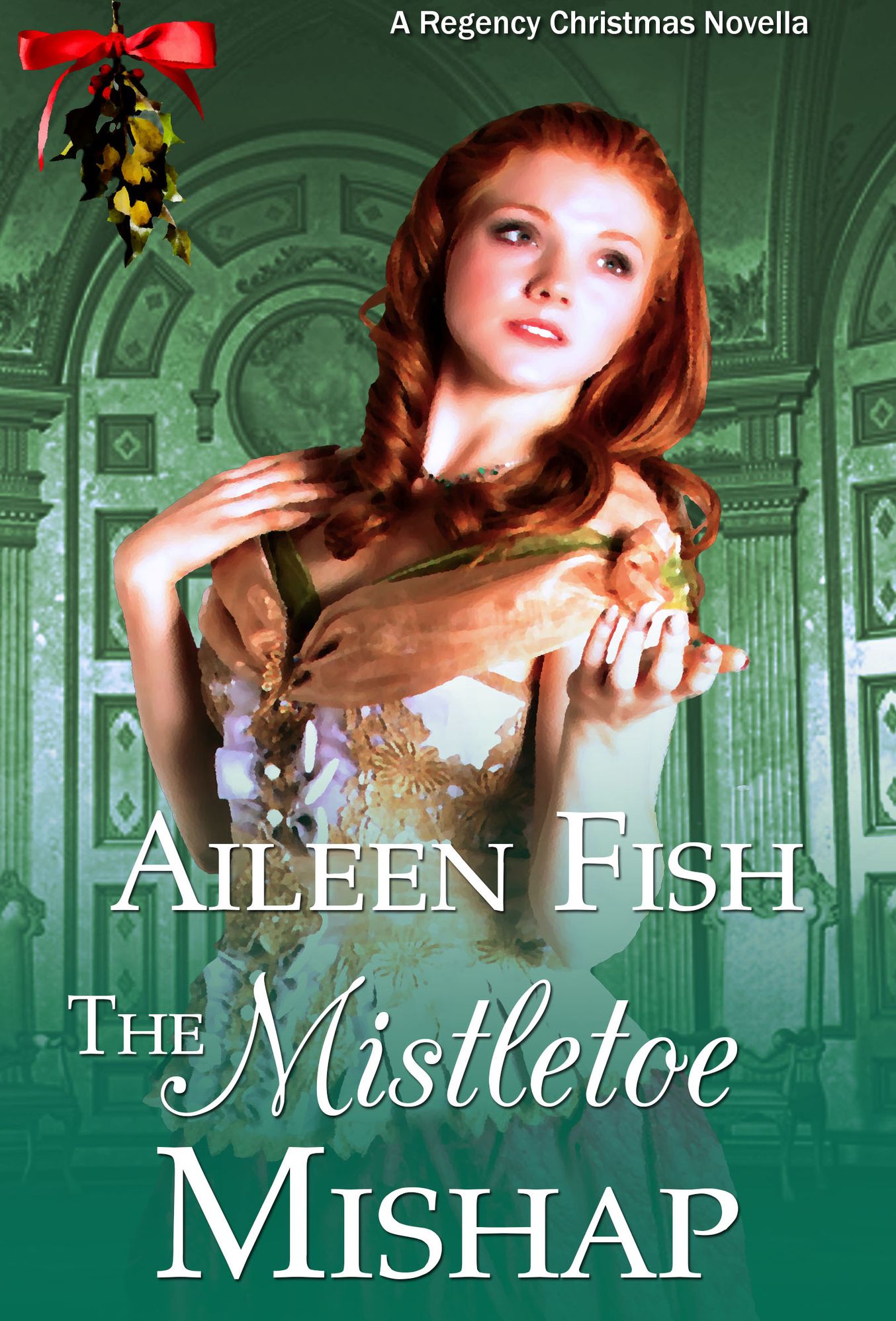 The Mistletoe Mishap (A Regency Christmas Short Story)