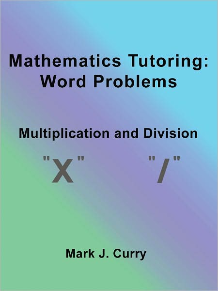Mathematics Tutoring: Word Problems - Multiplication and Division