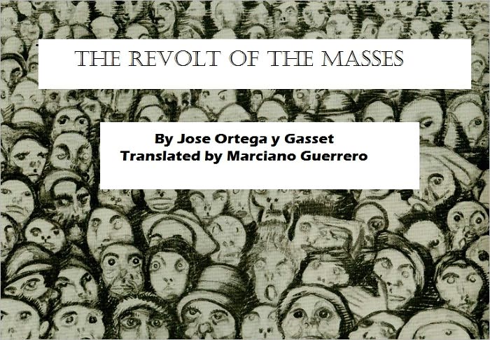 The Revolt of the Masses (New Translation by Marciano Guerrero)