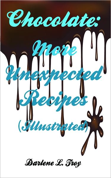 Chocolate: More Unexpected Recipes