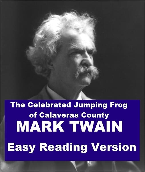 The Celebrated Jumping Frog of Calaveras County - Easy Reading Version