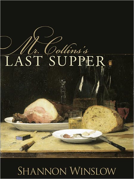 Mr. Collins's Last Supper: a short story inspired by Jane Austen's "Pride and Prejudice"