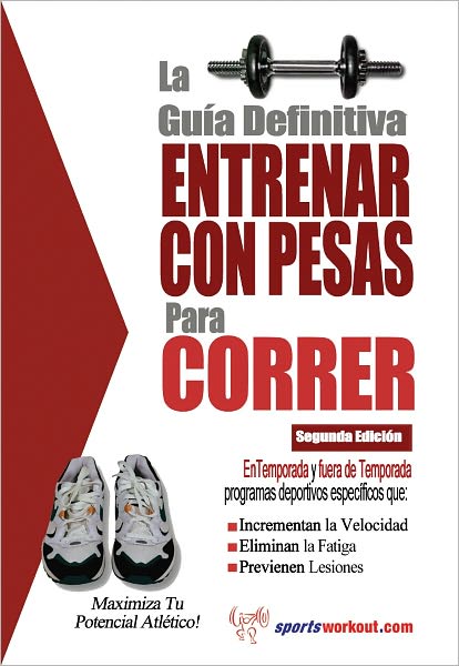 La gu&iacute;a definitiva - Entrenar con pesas para correr