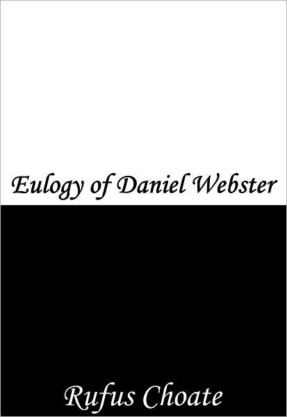 Eulogy of Daniel Webster