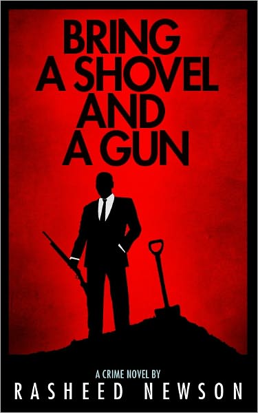 Bring a Shovel and a Gun: A Crime Novel