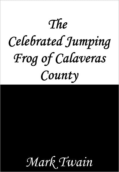 The Celebrated Jumping Frog of Calaveras County