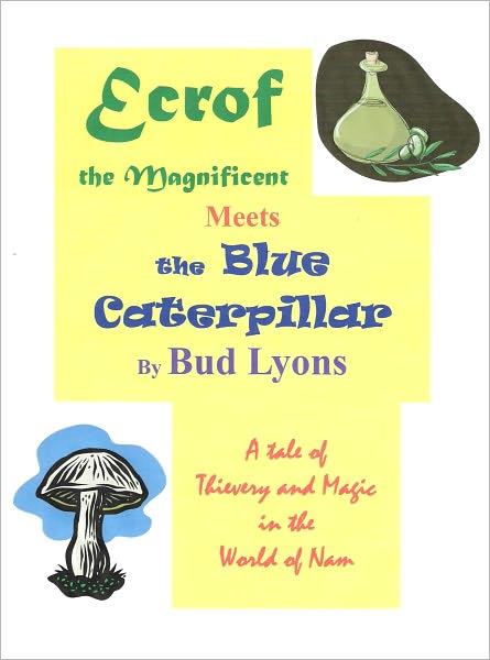 Ecrof the Magnificent Meets the Blue Caterpillar