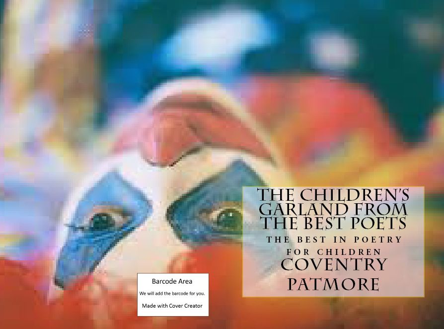The Children's Garland from the Best Poets ( poem, poems, poet, poetry, William Shakespeare, literature, Edgar Allan poem, plays, works )