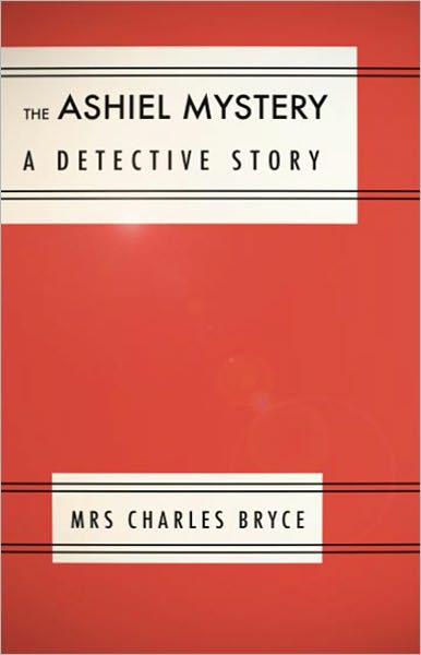 The Ashiel Mystery: A Detective Story! A Mystery/Detective, Romance Classic By Mrs Charles Bryce! AAA+++