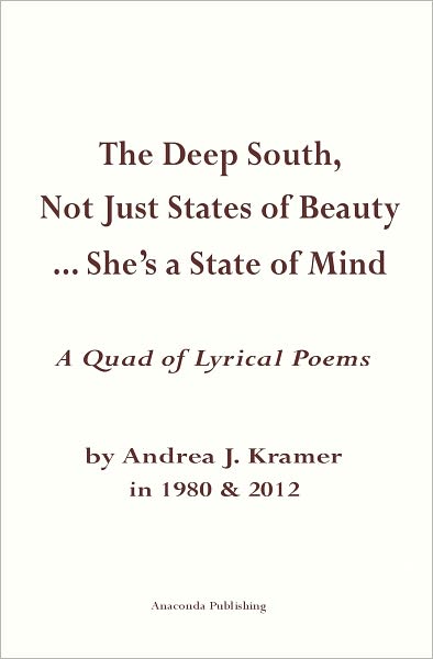 The Deep South, Not Just States of Beauty…She’s a State of Mind: Quad of Lyrical Poems
