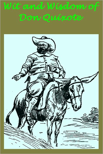 Wit and Wisdom of Don Quixote [Illustrated]