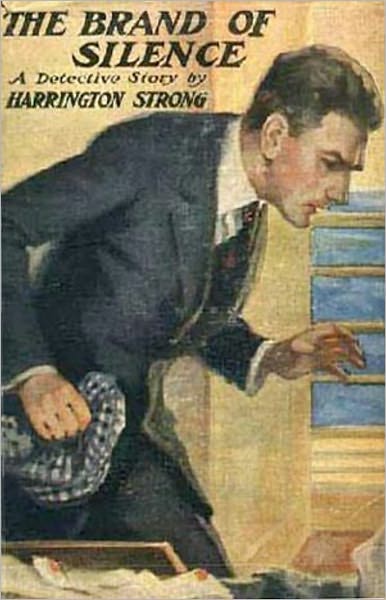 The Brand of Silence: A Mystery and Detective Classic By Harrington Strong! AAA+++