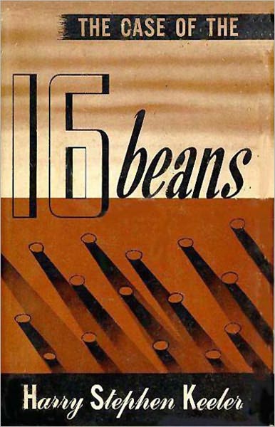 The Case of the 16 Beans: A Mystery/Detective, Post-1930, Pulp Classic By Harry Stephen Keeler! AAA+++