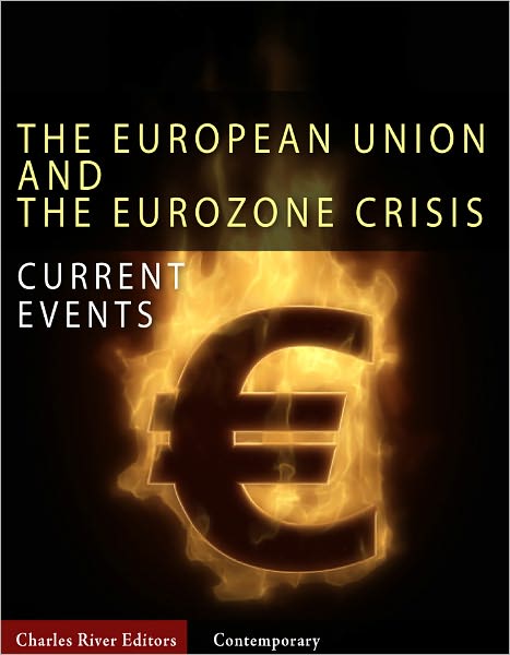 Current Events: The European Union and the Eurozone Crisis