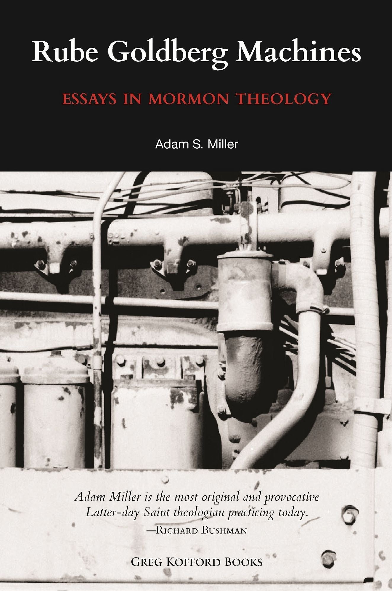 Rube Goldberg Machines: Essays in Mormon Theology