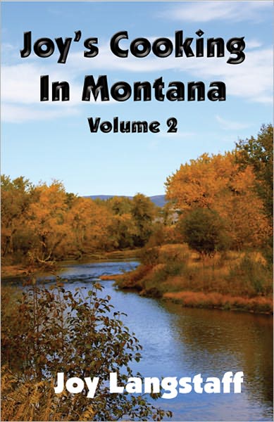 Joys Cooking In Montana Volume 2
