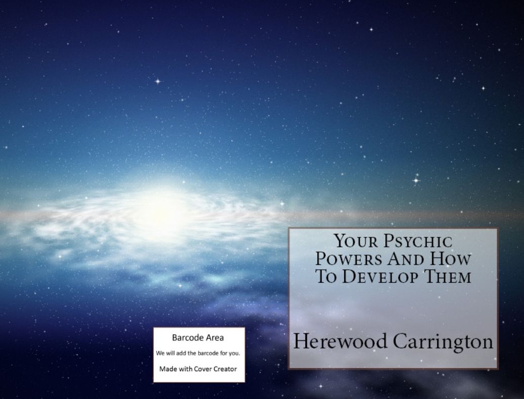 Fantasy Fiction: Your Psychic Powers And How To Develop Them(Annotated)