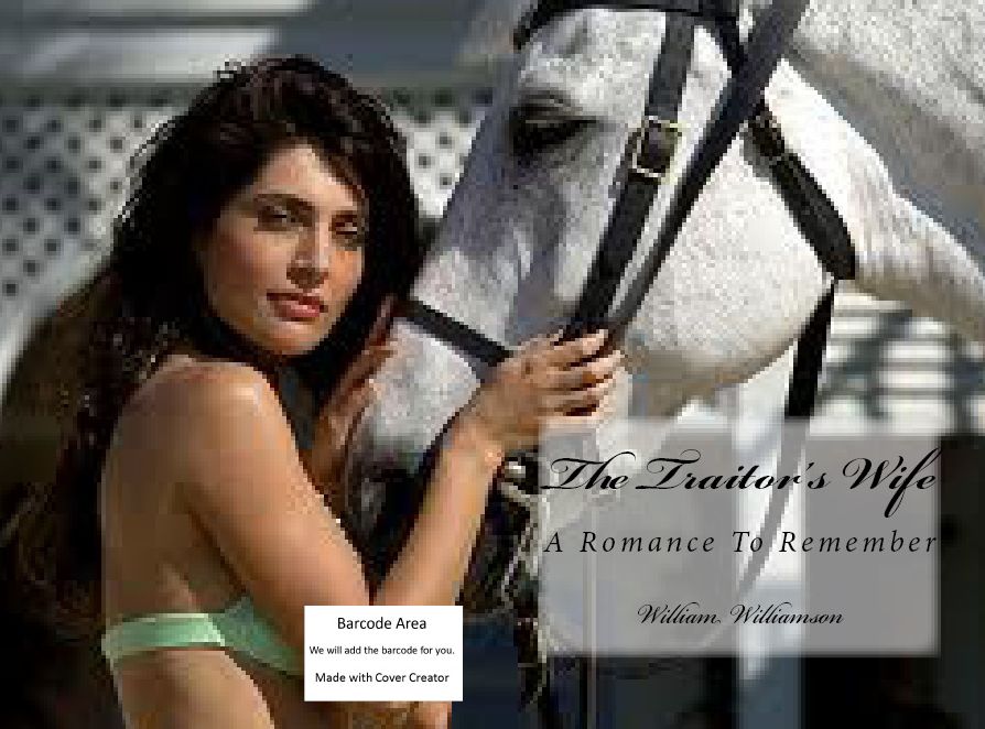 History: he Traitors Wife(Art, Theology, Ethics, Thought, Theory, Self Help, Mystery, romance, action, adventure, sci fi, science fiction, drama, horror, thriller, classic, novel, literature, suspense)