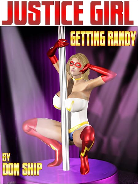 Justice Girl, Getting Randy