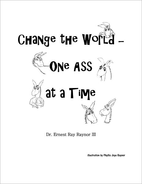 Change the World--One Ass At a Time