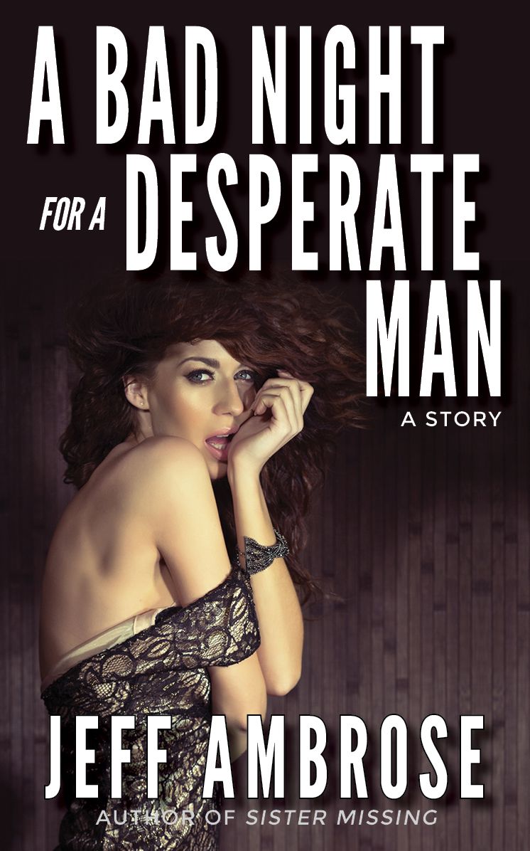 A Bad Night for a Desperate Man