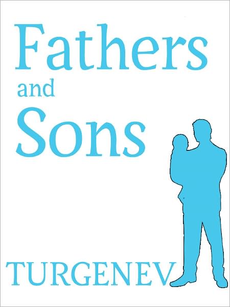 Fathers and Sons by Ivan Sergeyevich Turgenev