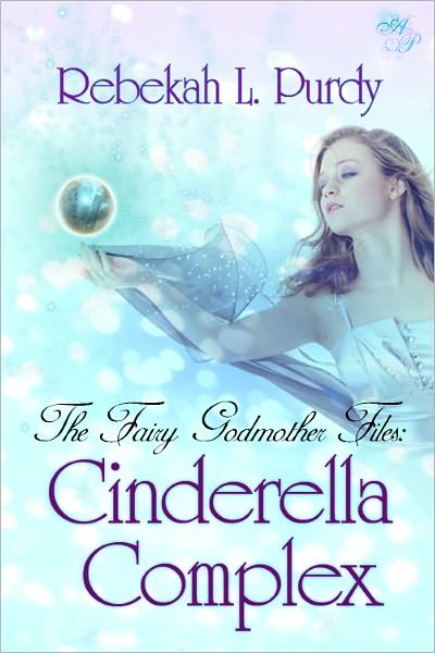 The Fairy Godmother Files: Cinderella Complex