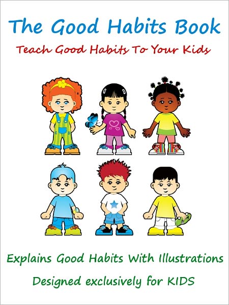 Kids Good Habits Book : Teach Good Habits To Your Kids