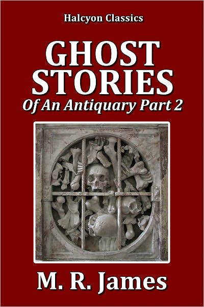 Ghost Stories of an Antiquary Part 2 by M.R. James