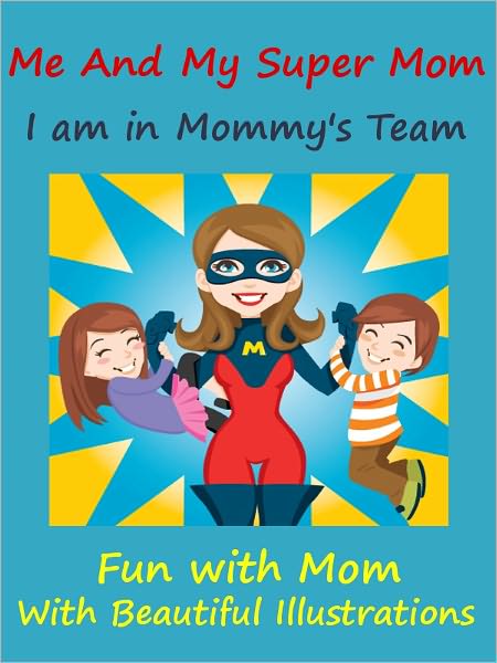 Kids Story Book Super Mom : Me And My Super Mom