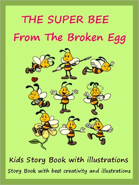 Kids Story Book The Super Bee : The Super Bee From The Broken Egg