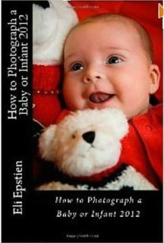 Photograph: How to Photograph a Baby or Infant 2012