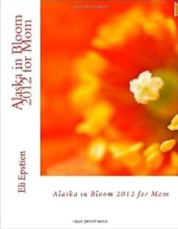 Family - Humor: Alaska in Bloom 2012 for Mom