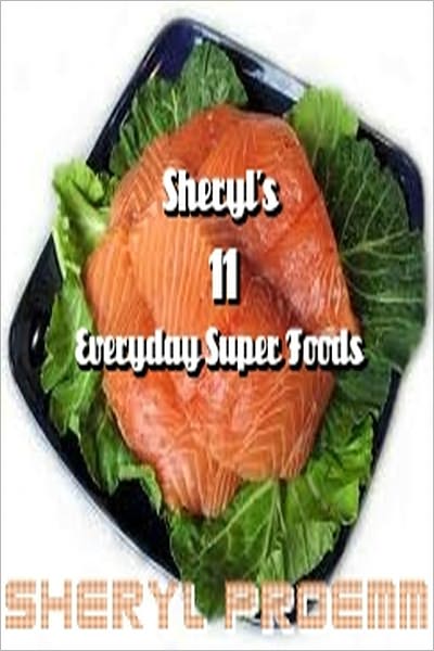 Sheryl's 11 Everyday Super Foods
