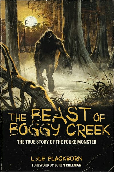 The Beast of Boggy Creek: The True Story of the Fouke Monster