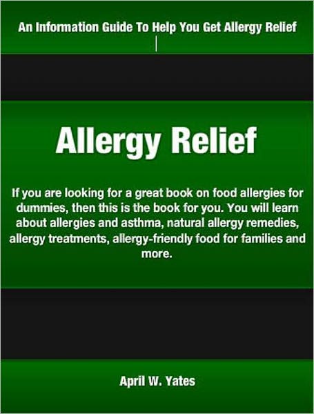 Allergy Relief: If you are looking for a great book on food allergies for dummies, then this is the book for you. You will learn about allergies and asthma, natural allergy remedies, allergy treatments, allergy-friendly food for families and more