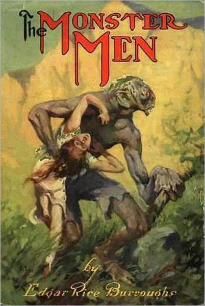 The Monster Men: An Adventure/Science Fiction Classic By Edgar Rice Burroughs! AAA+++