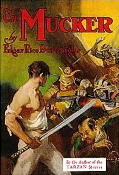 The Mucker: An Adventure/Romance Classic By Edgar Rice Burroughs! AAA+++