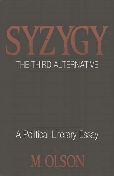 Syzygy: The Third Alternative: A Political-Literary Essay
