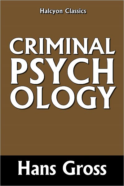 Criminal Psychology: A Manual for Judges, Practitioners, and Students