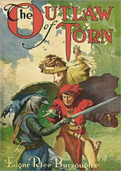 The Outlaw of Torn: An Adventure, Fiction and Literature Classic By Edgar Rice Burroughs! AAA+++