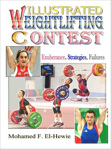 Weightlifting Contests Illustrated: Exuberance. Strategies. Failures