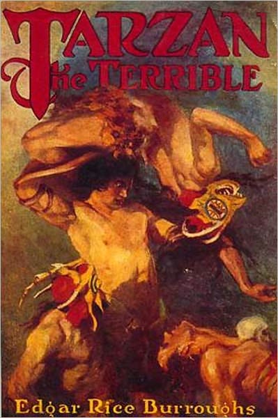 Tarzan The Terrible: An Adventure, Fiction and Literature Classic By Edgar Rice Burroughs! AAA+++