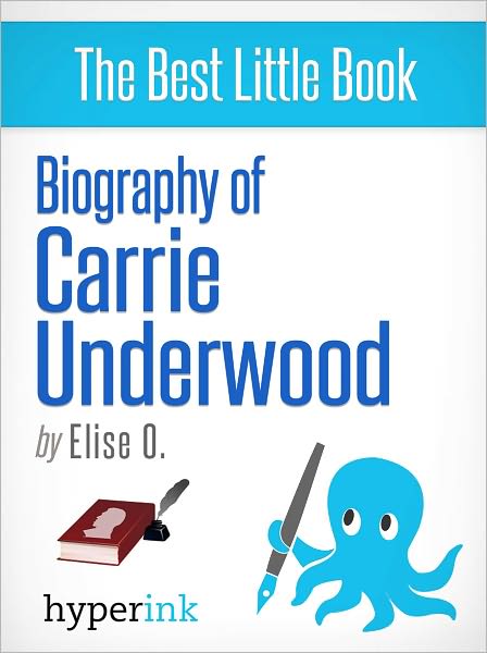 Biography of Carrie Underwood
