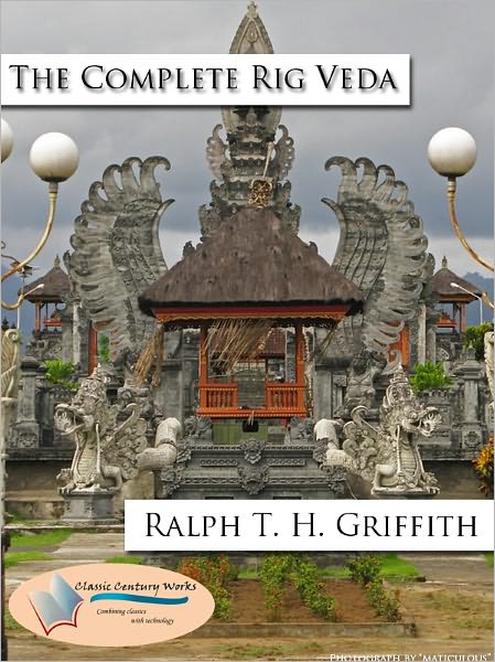 The Complete Rig Veda [English] - (Formatted & Optimized for Nook)