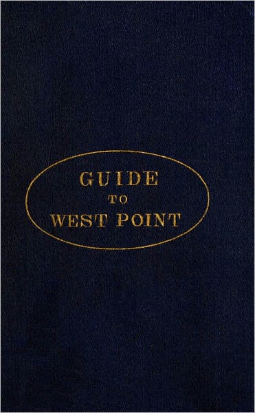 Guide to West Point, and the U.S. Military Academy