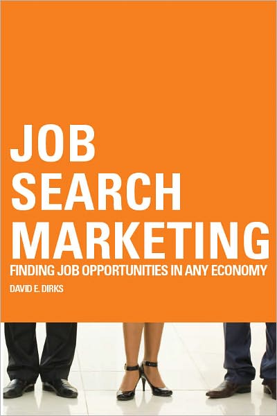 Job Search Marketing: Finding Job Opportunities in Any Economy