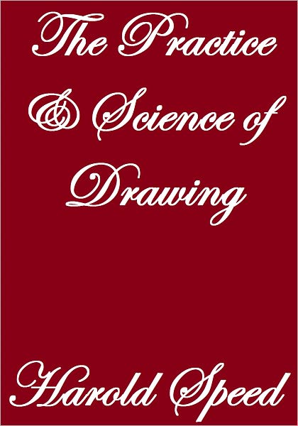 The Practice And Science Of Drawing