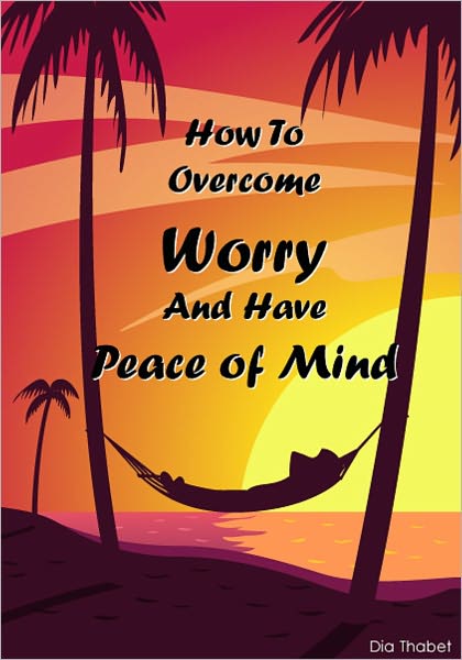How to overcome worry